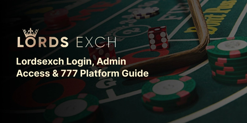 How to Login to Lordsexch & Use Admin & Lord Exchange 777