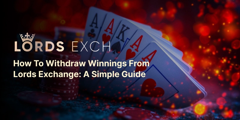 How to Withdraw Winnings from Lords Exchange: A Simple Guide