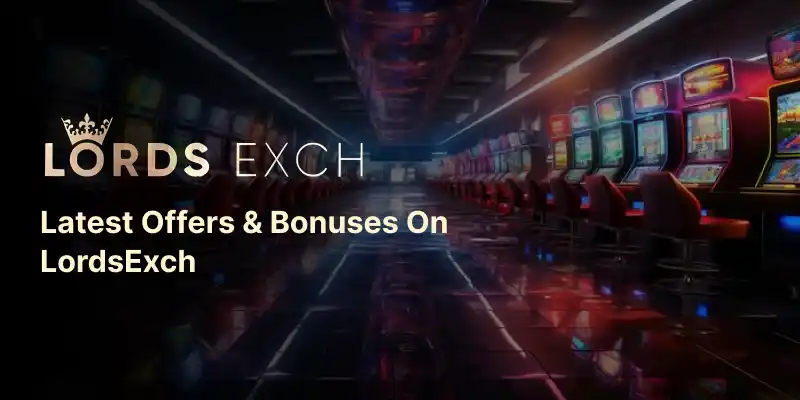 Latest Offers & Bonuses on LordsExch